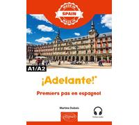 ¡Adelante! - Premiers pas en espagnol - A1/A2 - Martine Dubois - Ellipses - broché - Méthode de langue