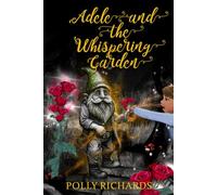 Adele and the Whispering Garden: Book 1