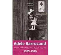 Adèle Barrucand: Une Savoyarde dans l'action sociale, 1939-1945