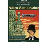 Jacques Tardi – Adèle Blanc-Sec : Adieu Brindavoine – Nouvelle édition 2022
