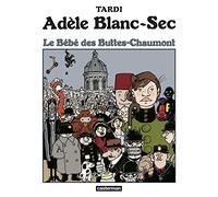 Adèle Blanc Sec – Le Bébé des Buttes-Chaumont – Tome 10 – Casterman