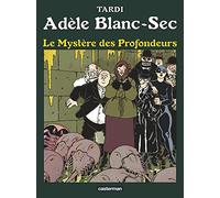 Adèle Blanc Sec - Le Mystère des profondeurs - Tome 8
