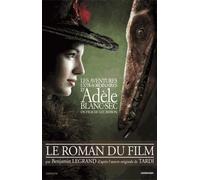 Adèle Blanc-Sec Le Roman du film