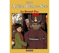 Jacques Tardi – Adèle Blanc-Sec – Tome 3 – Le Savant Fou
