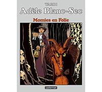 Jacques Tardi – Adèle Blanc-Sec, Tome 4 : Momies en folie – Éd. Casterman 2018