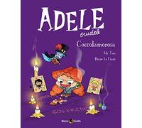 Adele crudele. Coccolamorosa (Vol. 10)
