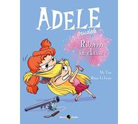 Adele crudele. Ritorno in classe (Vol. 9)