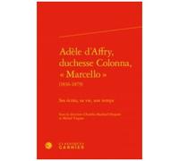 Adèle D'affry, Duchesse Colonna, "Marcello" (1836-1879) - Ses Écrits, Sa Vie, Son Temps