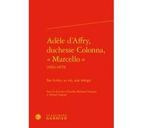 Adèle d'Affry, duchesse Colonna, « Marcello » Aurélia Maillard Despont (Editeur du volume), Collectif (Auteur), Pierre Glaudes (Collection dirigée par), Michel Viegnes (Editeur du volume)