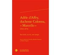 Adèle d'Affry, duchesse Colonna, « Marcello » Aurélia Maillard Despont (Editeur du volume), Michel Viegnes (Editeur du volume), Pierre Glaudes (Collection dirigée par)