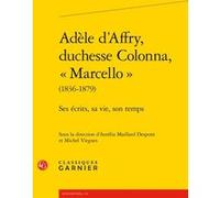 Adèle d'Affry, duchesse Colonna, « Marcello » Pierre Glaudes (Collection dirigée par), Michel Viegnes (Editeur du volume), Aurélia Maillard Despont (Editeur du volume), Collectif (Auteur)
