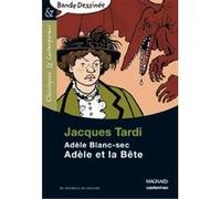 Adèle et la Bête - Bande dessinée - Classiques et Contemporains Jacques Tardi (Auteur), Stéphane Hurel (Commentaire)