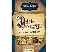 Adèle et les noces de la reine Margot