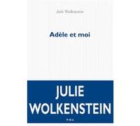 Adèle et moi Julie Wolkenstein (Auteur)