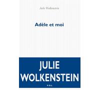 Adèle et moi - Julie Wolkenstein - P.o.l. - broché - Roman