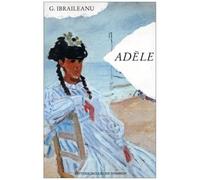 Adèle - Fragments Du Journal D'émile Codrescu, Juillet-Août 189
