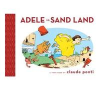 Adele in Sand Land by Claude Ponti Claude Ponti (Auteur)