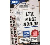 ADÈLE IST NICHT DIE SCHULDIGE: Tausende Gesichter. Können Sie den Mörder unter ihnen entlarven?