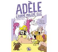 Adèle, licorne malgré elle - Lecture roman jeunesse humour - Dès 8 ans