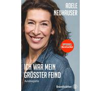 Adele Neuhauser Ich war mein größter Feind - Autobiografie: Loslassen un (Relié)