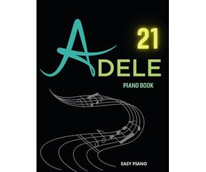 Adele Piano Book: 11 Songs From Album 21( Easy Piano)
