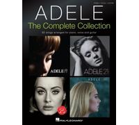 Adele The Complete Collection | Recueil de Chansons et partitions de 62 Morceaux Piano Voix Guitare | Partitions avec Accords Paroles | Rolling in the Deep Someone Like You Skyfall Hello Easy on Me
