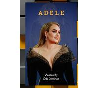 ADELE: The Voice that Touched the World