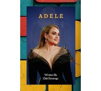 ADELE: The Voice that Touched the World