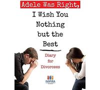 Adele Was Right, I Wish You Nothing But The Best Diary For Divorcees