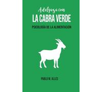 Adelgaza con la cabra verde: La razón por la que no pierdes peso
