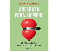 Adelgaza para siempre: De forma fácil, saludable y definitiva