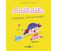 Adélidélo, Tome 01: Le bonheur, c'est son boulot !