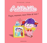 Adélidélo, Tome 03: Papa, maman, mon frère et moi !