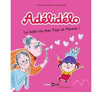 Adélidélo, Tome 07: La belle vie avec Papi et Mamie
