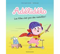 Adélidélo, Tome 11: Les filles c'est pas des ramollos !