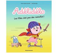 Adélidélo - Tome 11 - Les Filles C'est Pas Des Ramollos !