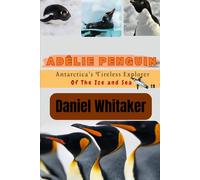 Adélie Penguin: Antarctica's Tireless Explorer of the ice and sea
