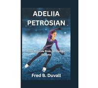 Adeliia Petrosian: From Moscow Rinks to Olympic Dreams