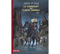 Adelin & Irina Tome 1 : le complot des capes noires