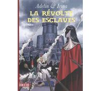 Adelin & Irina Tome 3 - La Révolte Des Esclaves