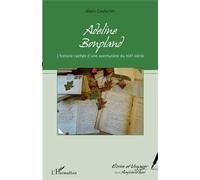 Adeline Bonpland L'histoire cachée d'une aventurière du XIXe siècle - Alain Couturier - L'harmattan - broché - Récit