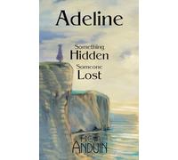 Adeline: Something hidden - someone lost