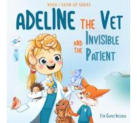 Adeline The Vet and the Invisible Patient. Personalized Story for Girls with Blonde Hair