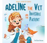 Adeline The Vet and the Invisible Patient. Personalized Story for Girls with Brown Hair