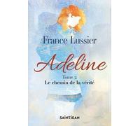 Adeline - Tome 2, Le Chemin De La Vérité