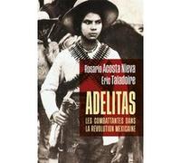 Adelitas : les combattantes dans la révolution mexicaine