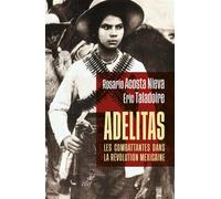Adelitas : les combattantes dans la révolution mexicaine - Eric Taladoire - Cerf - broché - Essai