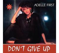 Adelle First - Don't Give Up [Import]