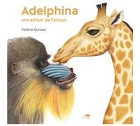Adelphina, une enfant de l’amour Valérie Dumas (Auteur)