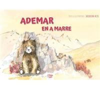 Adémar en a marre - Jacqueline Actis - La Fontaine De Siloe - broché - Album jeunesse